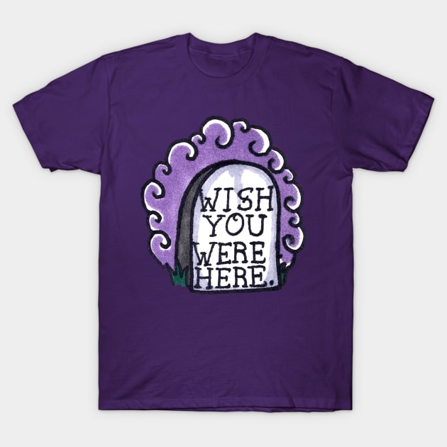 Wish you Were Here T-Shirt by Brieana